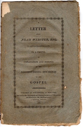 Item #50149 A letter from Noah Webster, Esq. of New-Haven, Connecticut, to a friend in...