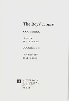 The boys' house. Stories by Jim Heynen. Introduction by Bill Holm