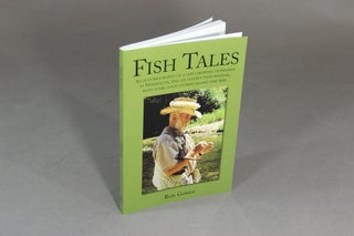 Item #50257 Fish tales: an autobiography of a life growing up fishing in Minnesota, and an...