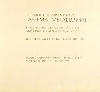 The neolithic adventures of Taffi-mai Metallu-mai. How the first letter was written and how the alphabet was made. Just So Stories by Rudyard Kipling