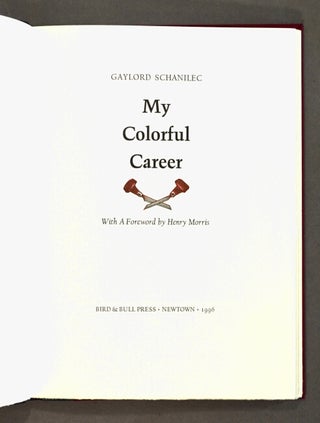 Item #50391 My colorful career. Gaylord Schanilec