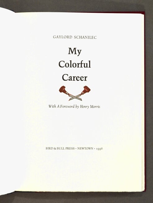 Item #50391 My colorful career. Gaylord Schanilec.