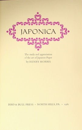 Item #50397 Japonica: the study and appreciation of the art of Japanese paper. Henry Morris
