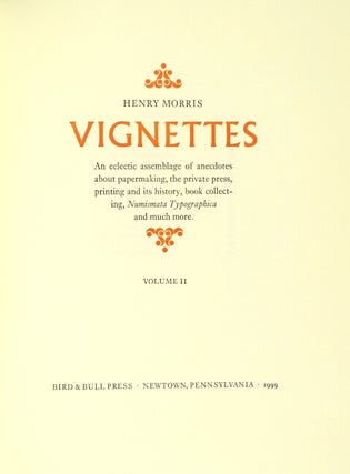 Vignettes. An eclectic assemblage of anecdotes about papermaking, the private press, printing and its history, book collecting, Numismata Typographica and much more. Volume II