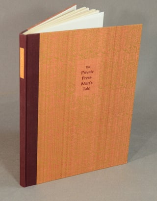 Item #50432 The private press-man's tale... with illustrations by Lili Wronker. Henry Morris