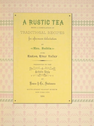 A rustic tea: being a compilation of traditional recipes for afternoon delectation...presented in the artistic style by Bowne & Co., stationers