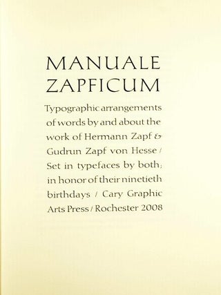 Manuale Zapficum: typographic arrangements of words by and about the work of Hermann Zapf & Gudrun Zapf von Hesse set in typefaces by both; in honor of their ninetieth birthdays
