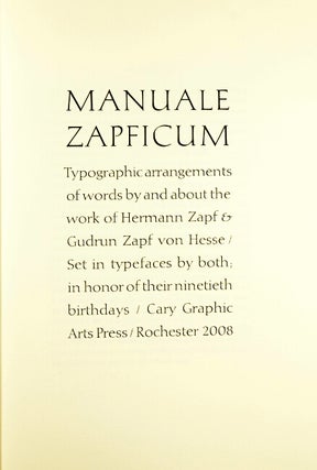 Manuale Zapficum: typographic arrangements of words by and about the work of Hermann Zapf & Gudrun Zapf von Hesse set in typefaces by both; in honor of their ninetieth birthdays