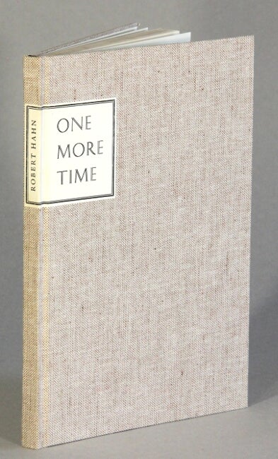 Item #50492 One more time and other poems. Robert Hahn.