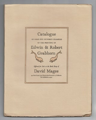Item #50572 Catalogue of some five hundred examples of the printing of Edwin and Robert Grabhorn...