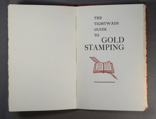 Item #50604 The tightwads guide to gold stamping. James Lamar Weygand