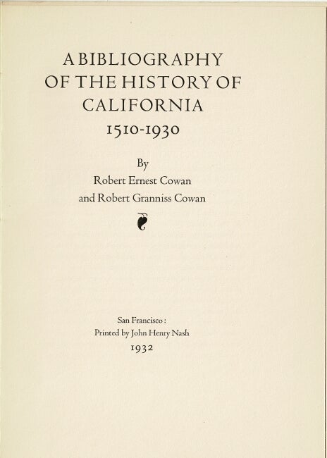 Item #50683 John Henry Nash announces A Bibliography of the History of California 1510-1930. By Robert Ernest Cowan and Robert Granniss Cowan. John Henry Nash.