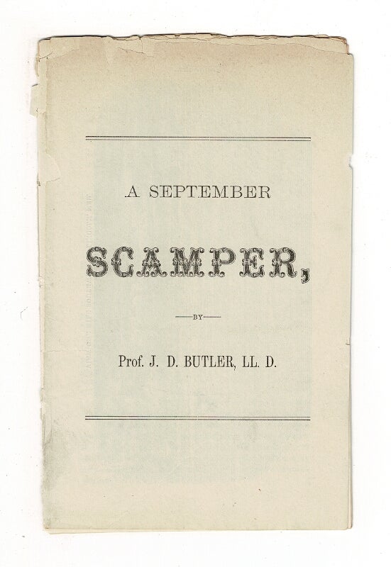 Item #50684 A September scamper [cover title]. Nebraska, after a three years' absence [drop title]. J. D. Burton, Prof.