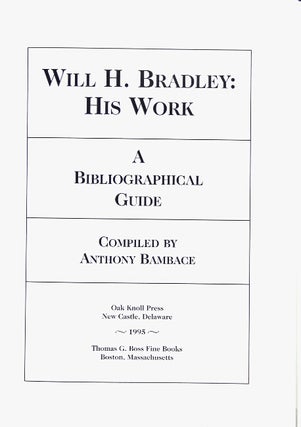 Will H. Bradley: his work. A bibliographical guide