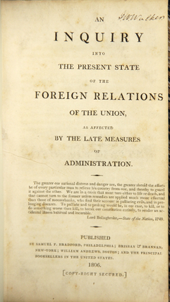 An inquiry into the present state of the foreign relations of the union, as affected by the late measures of administration