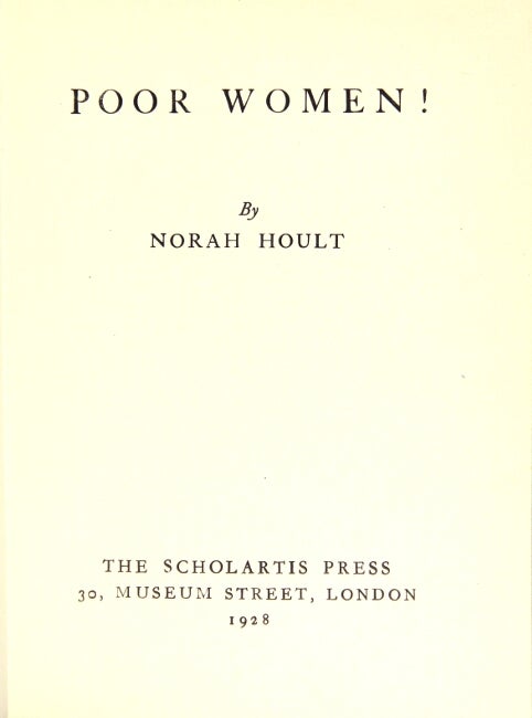 Item #50782 Poor women! Norah Hoult.