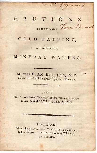 Item #50805 Cautions concerning cold bathing, and drinking the mineral waters ... being an additional chapter to the ninth edition of his Domestic Medicine. William Buchan.