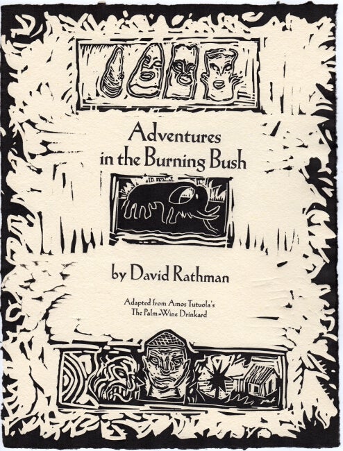 Item #50894 Adventures in the burning bush adapted from Amos Tutuola's The palm-wine drunkard. David Rathman.