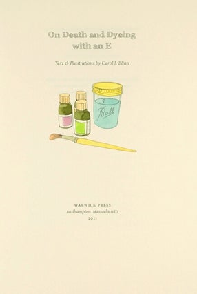 On death and dyeing with an E. Text and illustrations by Carol J. Blinn