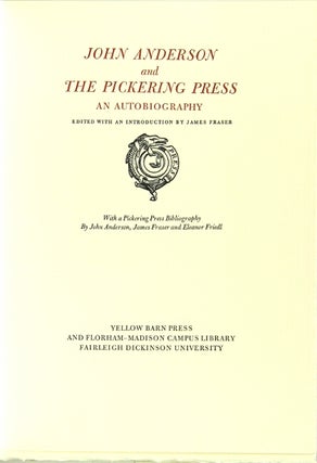 John Anderson and the Pickering Press. An autobiography. Edited with an introduction by James Fraser. With a Pickering Press bibliography by John Anderson, James Fraser and Eleanor Friedl