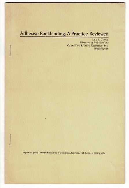Item #51017 Adhesive bookbinding: A practice reviewed [cover title]. Lee Edmonds Grove.