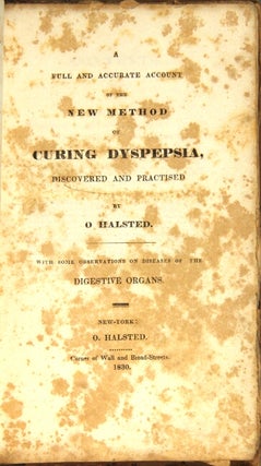 A full and accurate account of the new method of curing dyspepsia, discovered and practised ... with some observations on diseases of the digestive organs