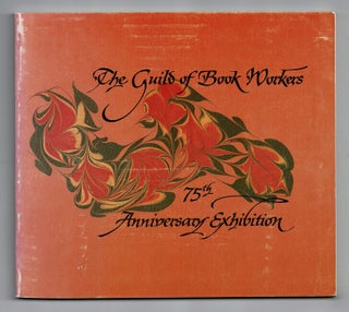 Item #51095 The Guild of Book Workers. 75th anniversary exhibition. Susanna Borghese, Caroline F....