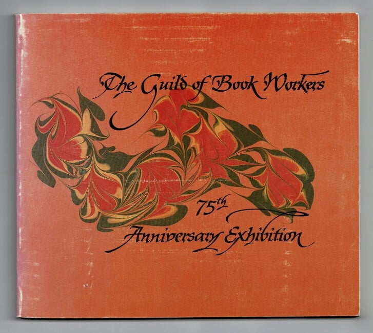 Item #51095 The Guild of Book Workers. 75th anniversary exhibition. Susanna Borghese, Caroline F. Schimmel, Mary C. Schlosser.