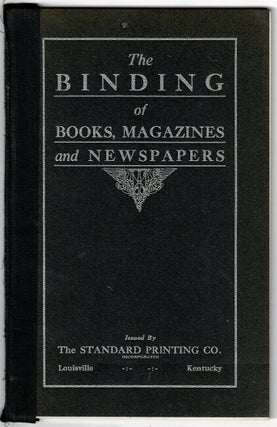 Item #51138 The binding of books, magazines and newspapers. With other valuable information...
