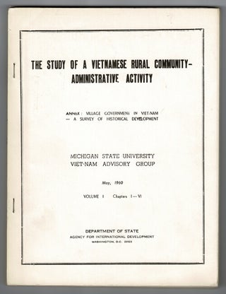 Item #51175 The study of a Vietnamese rural community - administrative activity. Annex: Village...