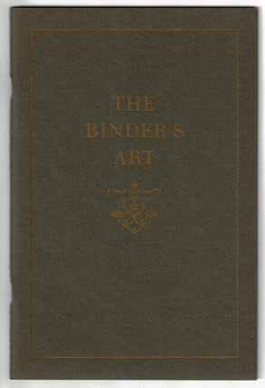 Item #51200 The binder's art: catalogue of an exhibition of highlights from the Bernard C....