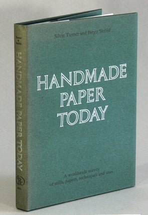 Item #51308 Handmade paper today: a worldwide survey of mills, papers, techniques, and uses....