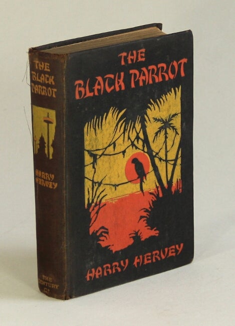 Item #51318 The black parrot. A tale of the golden Chersonese. Harry Hervey.
