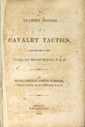A revised system of cavalry tactics, for the use of the cavalry and mounted infantry, C.S.A.