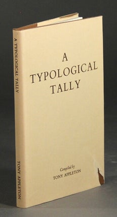 Item #51395 A typological tally : thirteen hundred writings in English on printing history,...