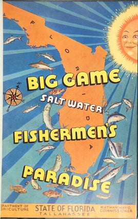 Big game fishermen's paradise. A complete treatise (fully illustrated) on angling philosophy, sidelights and scenes in Florida salt-water fishing ventures ... Compliments of State of Florida