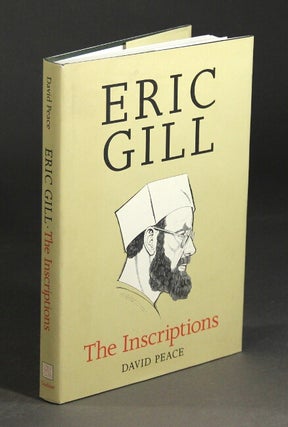 Item #51438 Eric Gill : the inscriptions. David Peace