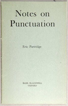 Item #51501 Notes on punctuation. Eric Partridge