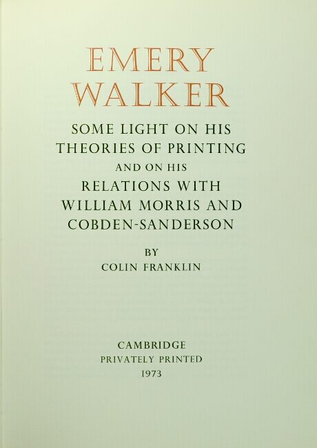 Emery Walker: some light on his theories of printing and on his ...