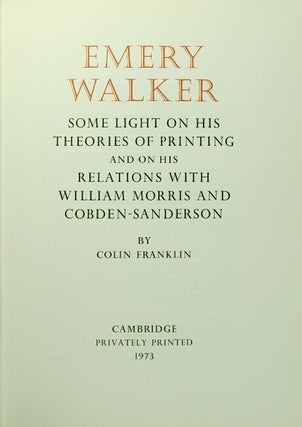 Emery Walker: some light on his theories of printing and on his relations with William Morris and Cobden-Sanderson