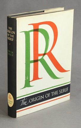 Item #51575 The origin of the serif. Brush writing & Roman letters. Edward M. Catich