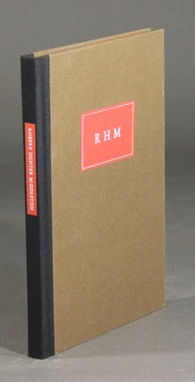 Item #51578 RHM, Robert Hunter Middleton, the man and his letters. Eight essays on his life and...
