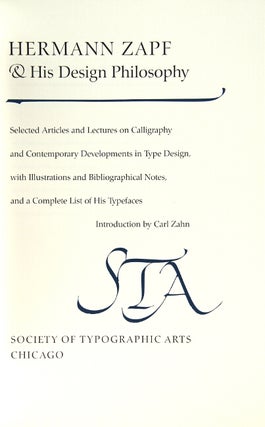 Hermann Zapf & his design philosophy. Selected articles and lectures on calligraphy and contemporary developments in type design, with illustrations and bibliographical notes, and a complete list of his typefaces. Introduction by Carl Zahn
