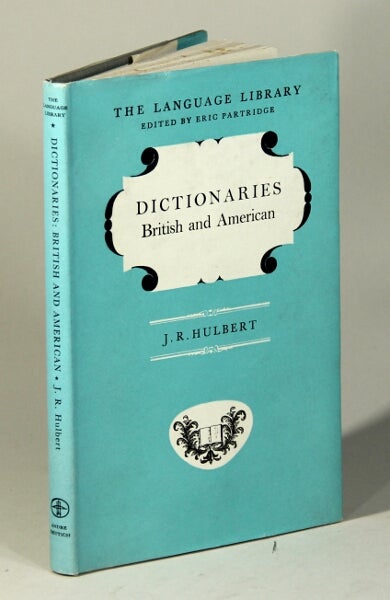 Item #51601 Dictionaries British and American. James Root Hulbert.