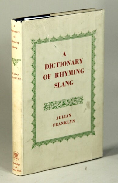 Item #51622 A dictionary of rhyming slang. Julian Franklyn.
