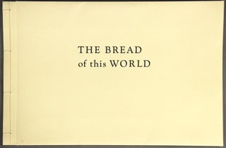 Item #51656 The bread of this world: praises III. Thomas McGrath