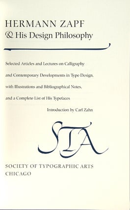 Hermann Zapf & his design philosophy. Selected articles and lectures on calligraphy and contemporary developments in type design, with illustrations and bibliographical notes, and a complete list of his typefaces. Introduction by Carl Zahn