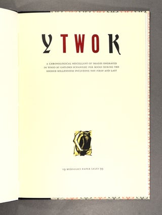Item #51707 YTWOK: a chronological miscellany of images engraved in wood by Gaylord Schanilec for...