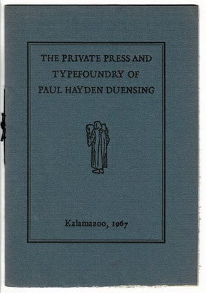 Item #51823 Private Press & Typefoundry of Paul Hayden Duensing. Paul Hayden Duensing