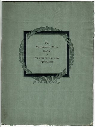 Item #51883 The Merrymount Press, Boston. Its aims, work, and equipment [cover title